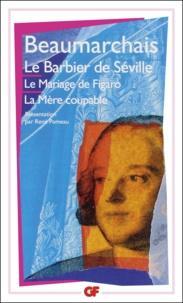 Pierre Beaumarchais: Le Barbier de Séville ; Le Mariage de Figaro ; La Mère coupable (French language)