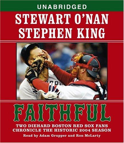 Stephen King, Stewart O'Nan: Faithful (AudiobookFormat, 2004, Simon & Schuster Audio)