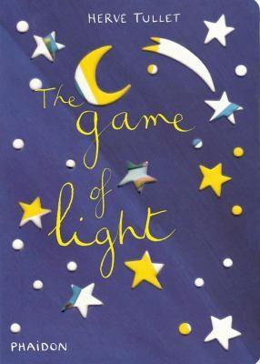 Children'S Publication Company, Herve Tullet: The game of light (2011)