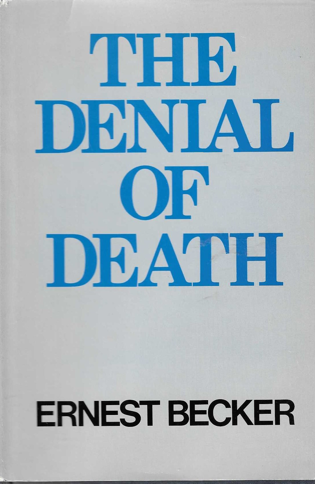 Ernest Becker: The Denial of Death (Hardcover, 1973, Free Press)