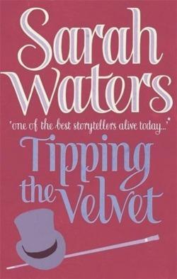 Sarah Waters: Tipping the velvet (2000, Virago Press)