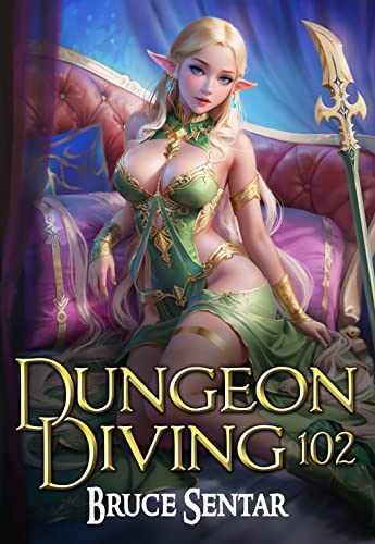 Bruce Sentar: Dungeon Diving 102 (EBook, 2023, Self Published)