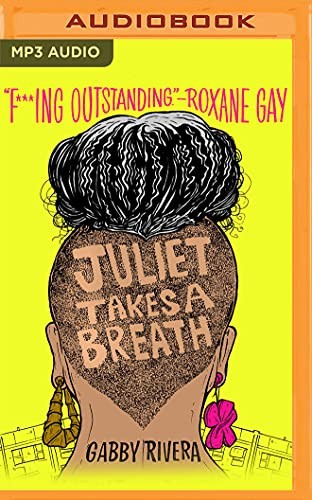 Gabby Rivera: Juliet Takes a Breath (AudiobookFormat, 2021, Audible Studios on Brilliance Audio)