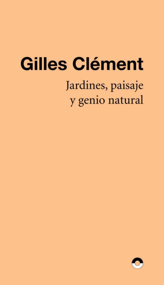Gilles Clément: Jardines paisaje y genio natural (Spanish language, Puente Editores)