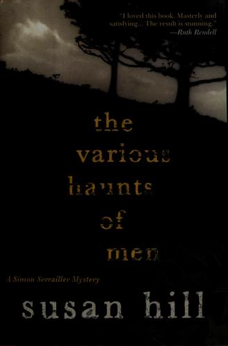 Susan Hill: The various haunts of men (2007, Overlook Press)