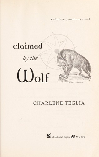 Charlene Teglia: Claimed by the wolf (2009, St. Martin's Griffin)