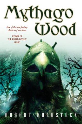 Robert Holdstock: Mythago wood (2003, Tom Doherty Associates)