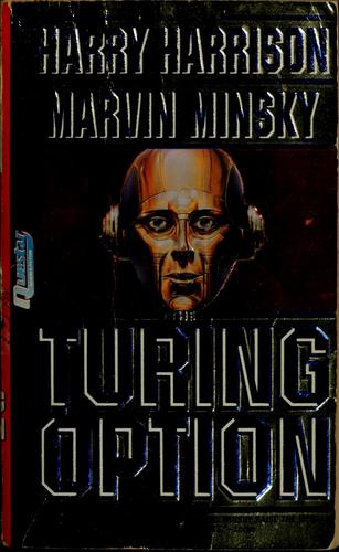 Harry Harrison, Marvin Minsky: The turing option (1993, Warner Books)