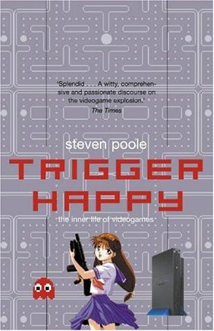 Steven Poole: Trigger Happy (Paperback, 2001, Fourth Estate)