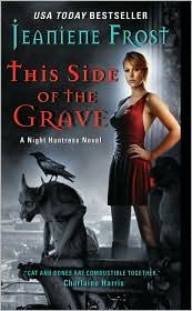 Jeaniene Frost: This Side of the Grave (2011, Avon)