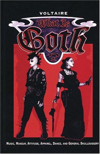 Voltaire: What is Goth? (Hardcover, 2004, Weiser Books)