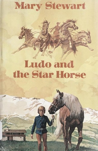 Mary Stewart: Ludo and the star horse (1975, Morrow)