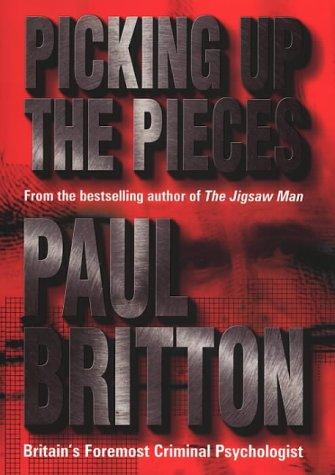 Paul Britton: Picking Up the Pieces~Paul Britton (2000, Bantam Press)