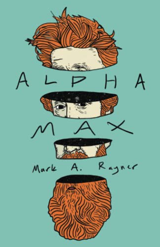 Mark A. Rayner: Alpha Max (Paperback, 2021, Monkeyjoy Press)