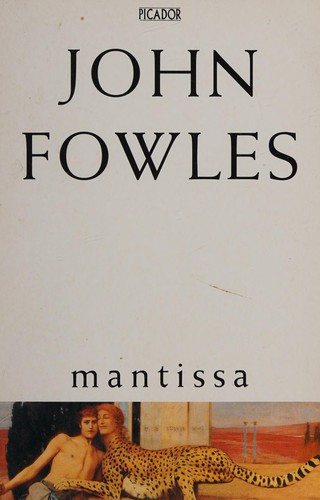 John Fowles: Mantissa. (1993, Picador in association with Jonathan Cape)