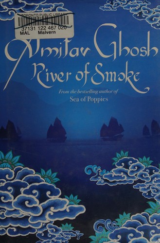 Amitav Ghosh: River of smoke (2011, Viking Canada)