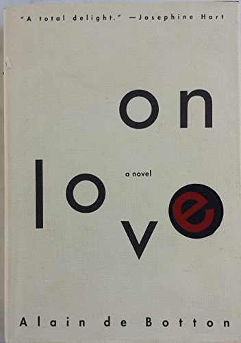 Alain de Botton: On love (1993, Atlantic Monthly Press)