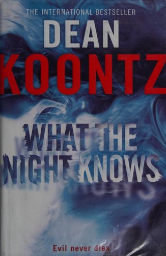 Dean R. Koontz: What The Night Knows (2011, HarperCollins)