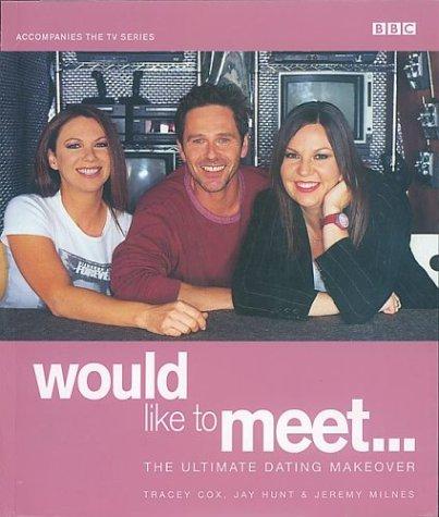 Tracey Cox, Jay Hunt, Jeremy Milnes: Would like to meet (Paperback, 2002, BBC Worldwide)