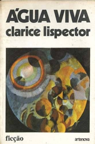 Clarice Lispector: Agua viva (Portuguese language, 1973, Editora Artenova)