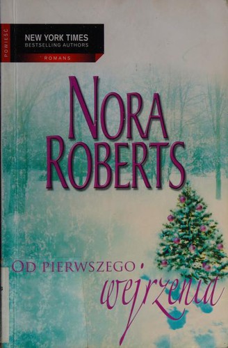 Nora Roberts: Od pierwszego wejrzenia (Polish language, 2009, Arlekin Wydawn. Harlequin Enterprises)