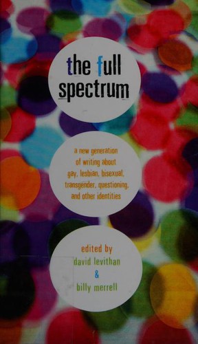 David Levithan, Billy Merrell, D. Levithan: The Full Spectrum (2006, Paw Prints)