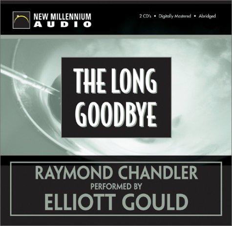 Raymond Chandler: The Long Goodbye (AudiobookFormat, 2002, New Millennium Audio)