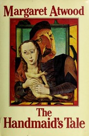 Margaret Atwood: The Handmaid's Tale (Hardcover, 1985, McClelland & Stewart)