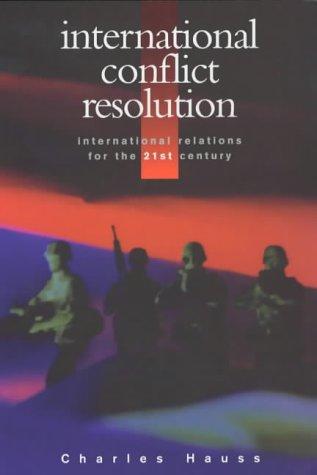 Charles Hauss: International conflict resolution (2001, Continuum)