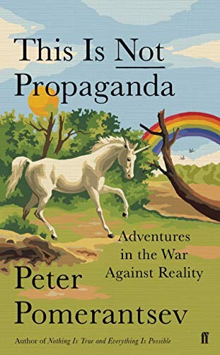 Peter Pomerantsev: This is Not Propaganda (Paperback, 2019, Faber & Faber)