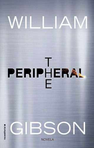 William Gibson: The Peripheral (Spanish language, 2023, Penguin Random House Grupo Editorial)