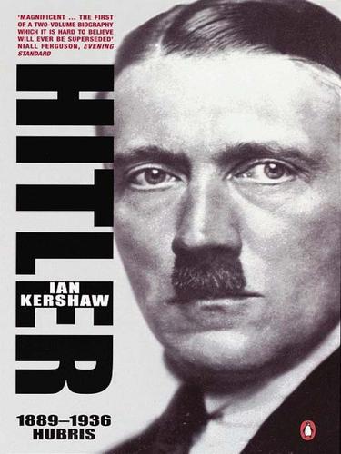 Ian Kershaw: Hitler 1889-1936 (EBook, 2009, Penguin Group UK)