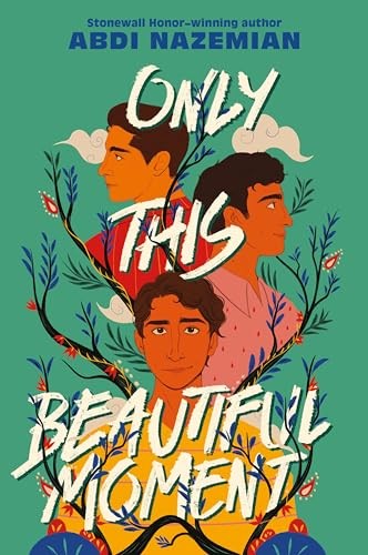 Abdi Nazemian: Only This Beautiful Moment (2024, HarperCollins Publishers)