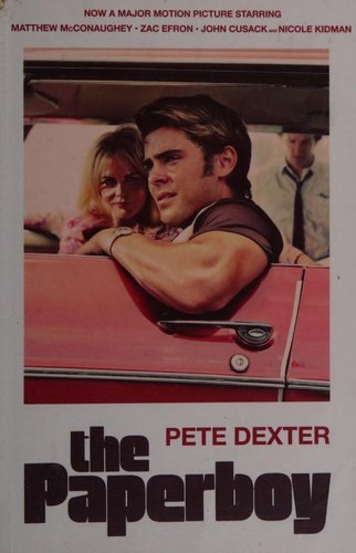 Pete Dexter: The paperboy (2013, Atlantic Books)