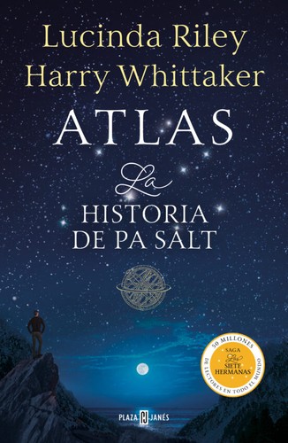 Teófilo de Lozoya, Ana Isabel Sánchez, Lucinda Riley, Juan Rabasseda Gascón, Harry Whittaker: Atlas. La historia de Pa Salt (Hardcover, PLAZA & JANES, Plaza & Janes Editories, S.A.)