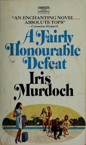 Iris Murdoch: A fairly honourable defeat. (1970, Viking Press)