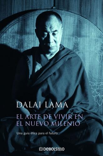 14th Dalai Lama: El arte de vivir en el nuevo milenio (Paperback, Spanish language, 2008, Debolsillo)