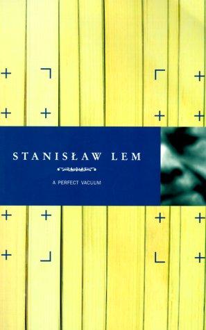 Stanisław Lem: A perfect vacuum (1999, Northwestern University Press)