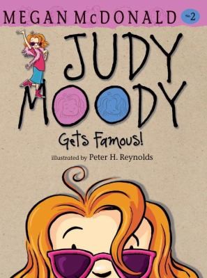 Megan McDonald, Peter H. Reynolds: Judy Moody Gets Famous (2010, Candlewick Press (MA))