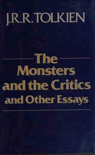 J.R.R. Tolkien: The monsters and the critics, and other essays (1984, Houghton Mifflin)