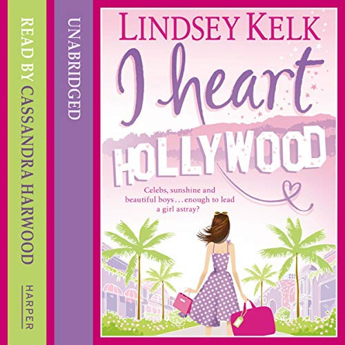 Lindsey Kelk, Cassandra Harwood: I Heart Hollywood (AudiobookFormat, 2019, Blackstone Pub, Harperfiction)