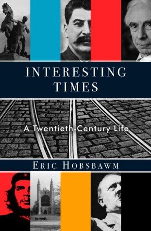 Eric Hobsbawm: Interesting times (2002, Pantheon Books)