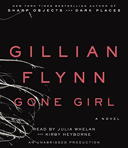 Julia Whelan, Gillian Flynn, Kirby Heyborne: Gone Girl (AudiobookFormat, 2012, Random House Audio Publishing Group, Random House Audio)