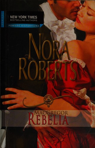 Nora Roberts: Rebelia (Polish language, 2009, Arlekin - Wydawn. Harlequin Enterprises)