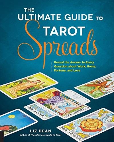 Liz Dean: The Ultimate Guide to Tarot Spreads (2016, Fair Winds Press)