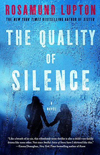 Rosamund Lupton: The Quality of Silence (Paperback, 2016, Crown, Broadway Books)