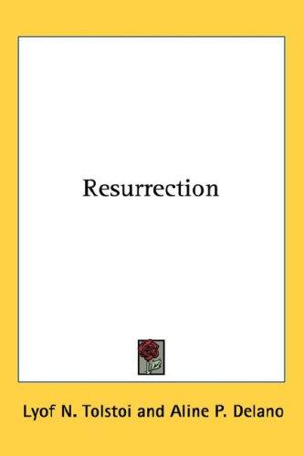 Lev Nikolaevič Tolstoy: Resurrection (Paperback, 2007, Kessinger Publishing, LLC)
