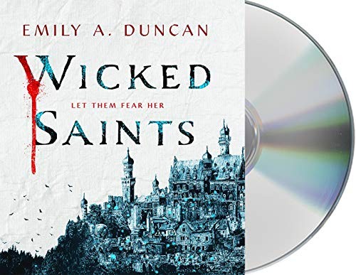 Tristan Morris, Emily A. Duncan, Natasha Soudek: Wicked Saints (AudiobookFormat, 2019, Macmillan Young Listeners)