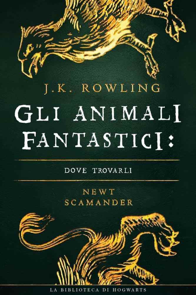 J.K. Rowling: Gli Animali Fantastici: dove trovarli (I libri della Biblioteca di Hogwarts) (2017)
