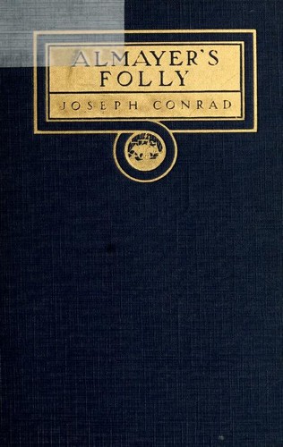 Joseph Conrad: Almayer's folly (1917, Doubleday, Page & company)